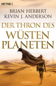 Title: Der Thron des Wüstenplaneten: Roman, Author: Brian Herbert
