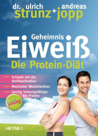 Title: Forever Young - Geheimnis Eiweiß: Die Protein-Diät - aktualisierte Neuausgabe 2014, Author: Ulrich Strunz