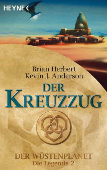 Der Kreuzzug: Der Wüstenplanet - Die Legende 2 - Roman