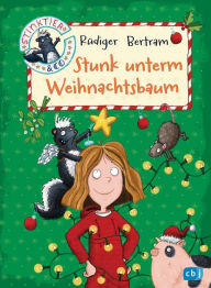 Title: Stinktier & Co - Stunk unterm Weihnachtsbaum, Author: Rüdiger Bertram