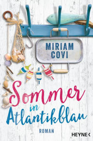 Title: Sommer in Atlantikblau: Roman, Author: Miriam Covi