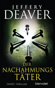 Title: Der Nachahmungstäter: Short Thriller, Author: Jeffery Deaver