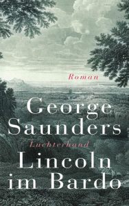 Title: Lincoln im Bardo: Roman, Author: George Saunders