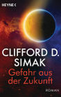 Gefahr aus der Zukunft: Roman