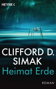 Title: Heimat Erde: Roman, Author: Clifford D. Simak