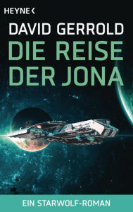 Title: Die Reise der Jona: Ein Starwolf-Roman, Author: David Gerrold