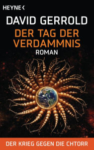 Title: Der Tag der Verdammnis: Der Krieg gegen die Chtorr, Band 2 - Roman, Author: David Gerrold