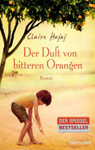 Title: Der Duft von bitteren Orangen: Roman, Author: Claire Hajaj