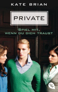 Title: Private - Spiel mit, wenn du dich traust, Author: Kate Brian
