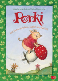 Title: Porki - Ein Schweinchen sucht das Glück, Author: Lissa Lehmenkühler