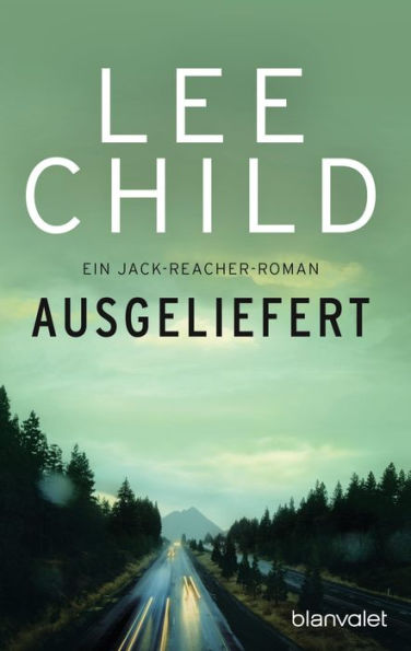 Ausgeliefert: Ein Jack-Reacher-Roman