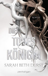 Title: Die Todeskönigin, Author: Sarah Beth Durst