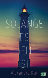 Title: Solange es hell ist, Author: Alexandra Kui