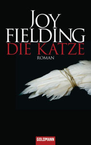 Title: Die Katze: Roman, Author: Joy Fielding