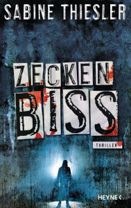 Title: Zeckenbiss: Thriller, Author: Sabine Thiesler