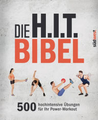 Title: Die H.I.T.-Bibel: 500 hochintensive Übungen für Ihr Power-Workout, Author: Lisa Purcell