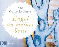 Title: Engel an meiner Seite, Author: Odilo Lechner
