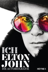 Title: Ich: Die Autobiografie, Author: Elton John