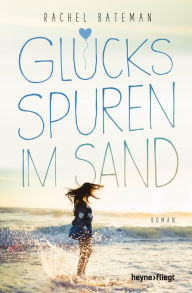 Title: Glücksspuren im Sand: Roman, Author: Rachel Bateman