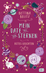 Title: Mein Date mit den Sternen - Rotes Leuchten, Author: Bettina Belitz