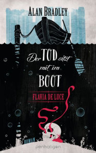 Title: Der Tod sitzt mit im Boot (Flavia de Luce 9), Author: Alan Bradley