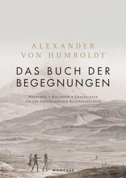 Das Buch der Begegnungen: Menschen - Kulturen - Geschichten aus den Amerikanischen Reisetagebüchern