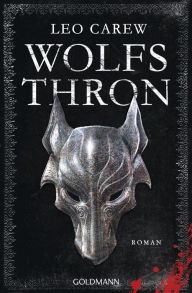 Title: Wolfsthron: Roman, Author: Leo Carew