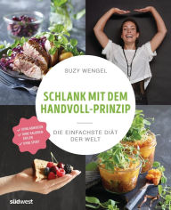 Title: Schlank mit dem Handvoll-Prinzip: Die einfachste Diät der Welt, Author: Suzy Wengel