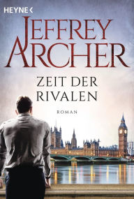 Title: Zeit der Rivalen: Roman, Author: Jeffrey Archer