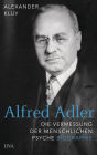 Alfred Adler: Die Vermessung der menschlichen Psyche - Biographie