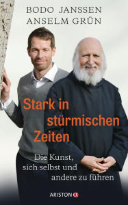Title: Stark in stürmischen Zeiten: Die Kunst, sich selbst und andere zu führen, Author: Bodo Janssen