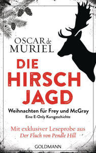 Title: Die Hirschjagd: Eine E-Only-Kurzgeschichte - Weihnachten für Frey und McGray, Author: Oscar de Muriel