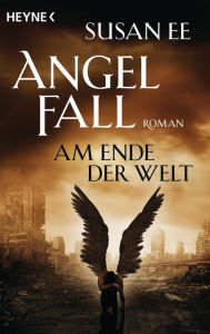 Title: Angelfall - Am Ende der Welt: Roman, Author: Susan Ee