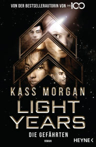 Title: Light Years - Die Gefährten: Roman, Author: Kass Morgan
