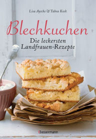 Title: Blechkuchen: Die leckersten Landfrauenrezepte, Author: Lisa Ayecke