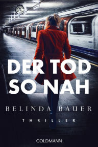 Title: Der Tod so nah: Thriller, Author: Belinda Bauer