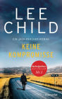 Keine Kompromisse: Ein Jack-Reacher-Roman