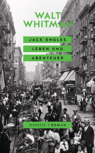 Title: Jack Engles Leben und Abenteuer: Roman, Author: Walt Whitman