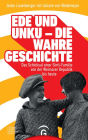 Ede und Unku - die wahre Geschichte: Das Schicksal einer Sinti-Familie von der Weimarer Republik bis heute