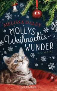 Title: Mollys Weihnachtswunder: Roman, Author: Melissa Daley