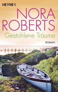 Title: Gestohlene Träume: Roman, Author: Nora Roberts
