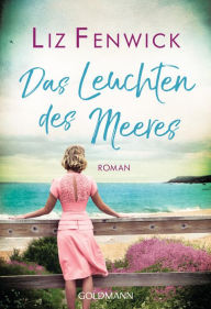 Title: Das Leuchten des Meeres: Roman, Author: Liz Fenwick