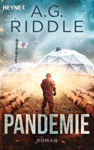 Title: Pandemie - Die Extinction-Serie 1: Roman, Author: A. G. Riddle