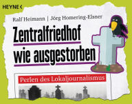 Title: Zentralfriedhof wie ausgestorben: Perlen des Lokaljournalismus, Author: Ralf Heimann