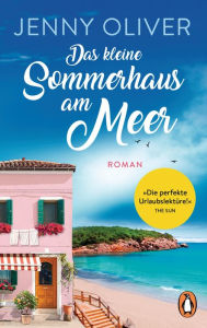 Title: Das kleine Sommerhaus am Meer: Roman, Author: Jenny Oliver