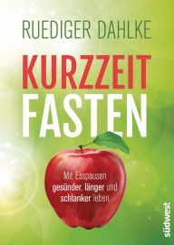 Title: Kurzzeitfasten: Mit Esspausen gesünder, länger und schlanker leben, Author: Ruediger Dahlke