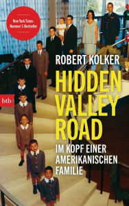 Title: Hidden Valley Road: Im Kopf einer amerikanischen Familie, Author: Robert Kolker