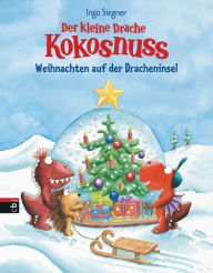 Title: Der kleine Drache Kokosnuss - Weihnachten auf der Dracheninsel, Author: Ingo Siegner