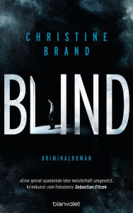 Title: Blind: Kriminalroman, Author: Christine Brand