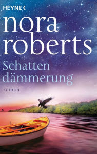 Title: Schattendämmerung: Roman, Author: Nora Roberts